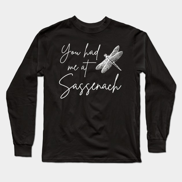 You Had Me At Sassenach Long Sleeve T-Shirt by MalibuSun